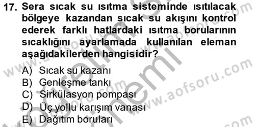Örtü Altı Üretim Sistemleri Dersi 2013 - 2014 Yılı (Vize) Ara Sınav Soruları 17. Soru