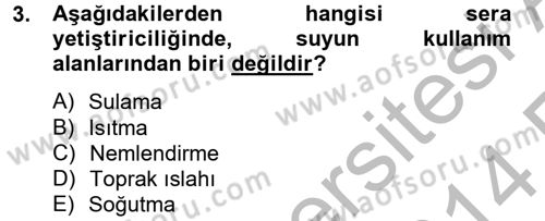 Örtü Altı Üretim Sistemleri Dersi 2013 - 2014 Yılı (Vize) Ara Sınav Soruları 3. Soru