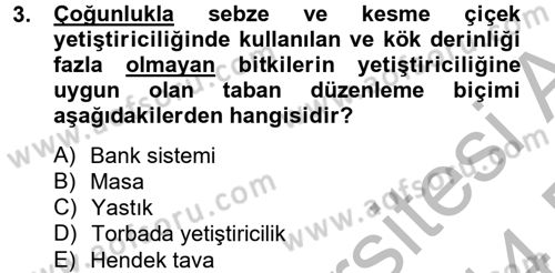 Örtü Altı Üretim Sistemleri Dersi 2013 - 2014 Yılı (Final) Dönem Sonu Sınav Soruları 3. Soru