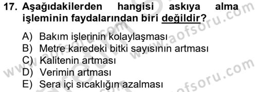 Örtü Altı Üretim Sistemleri Dersi 2013 - 2014 Yılı Tek Ders Sınav Soruları 17. Soru