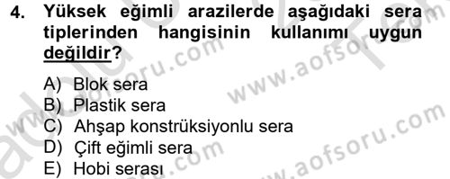 Örtü Altı Üretim Sistemleri Dersi 2013 - 2014 Yılı Tek Ders Sınav Soruları 4. Soru