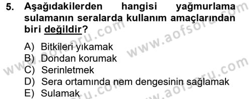 Örtü Altı Üretim Sistemleri Dersi 2013 - 2014 Yılı Tek Ders Sınav Soruları 5. Soru