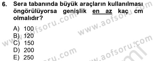 Örtü Altı Üretim Sistemleri Dersi 2013 - 2014 Yılı Tek Ders Sınav Soruları 6. Soru