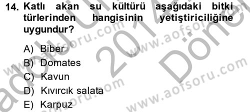 Örtü Altı Üretim Sistemleri Dersi 2014 - 2015 Yılı (Final) Dönem Sonu Sınav Soruları 14. Soru