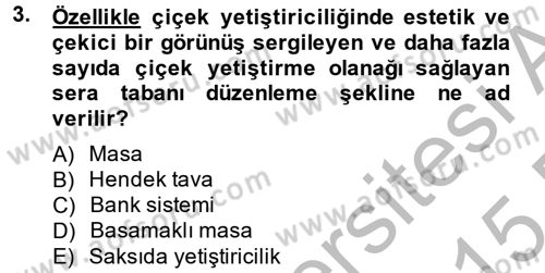 Örtü Altı Üretim Sistemleri Dersi 2014 - 2015 Yılı (Final) Dönem Sonu Sınav Soruları 3. Soru