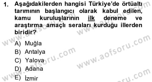 Örtü Altı Üretim Sistemleri Dersi 2014 - 2015 Yılı Tek Ders Sınav Soruları 1. Soru