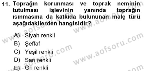 Örtü Altı Üretim Sistemleri Dersi 2015 - 2016 Yılı (Vize) Ara Sınav Soruları 11. Soru
