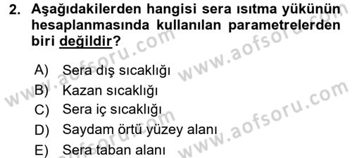 Örtü Altı Üretim Sistemleri Dersi 2015 - 2016 Yılı (Vize) Ara Sınav Soruları 2. Soru