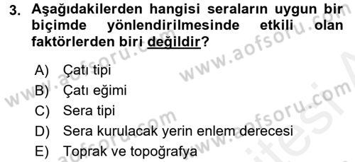 Örtü Altı Üretim Sistemleri Dersi 2015 - 2016 Yılı (Vize) Ara Sınav Soruları 3. Soru