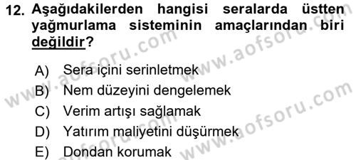 Örtü Altı Üretim Sistemleri Dersi 2016 - 2017 Yılı (Vize) Ara Sınav Soruları 12. Soru