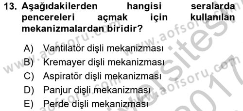 Örtü Altı Üretim Sistemleri Dersi 2016 - 2017 Yılı (Vize) Ara Sınav Soruları 13. Soru