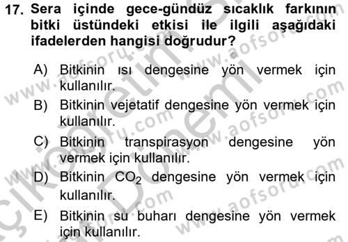 Örtü Altı Üretim Sistemleri Dersi 2016 - 2017 Yılı (Vize) Ara Sınav Soruları 17. Soru