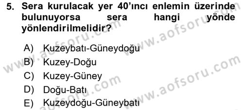 Örtü Altı Üretim Sistemleri Dersi 2016 - 2017 Yılı (Vize) Ara Sınav Soruları 5. Soru