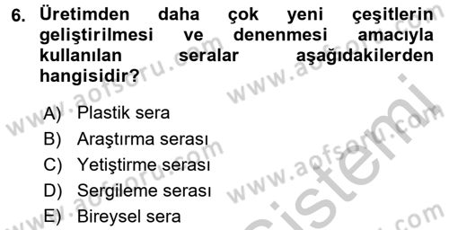 Örtü Altı Üretim Sistemleri Dersi 2016 - 2017 Yılı (Vize) Ara Sınav Soruları 6. Soru