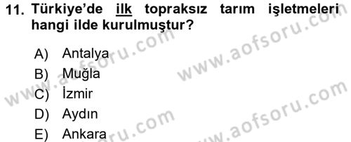 Örtü Altı Üretim Sistemleri Dersi 2016 - 2017 Yılı (Final) Dönem Sonu Sınav Soruları 11. Soru