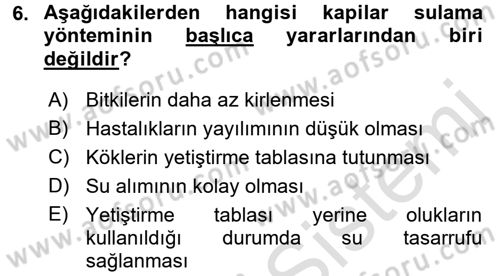 Örtü Altı Üretim Sistemleri Dersi 2016 - 2017 Yılı (Final) Dönem Sonu Sınav Soruları 6. Soru