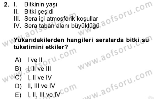 Örtü Altı Üretim Sistemleri Dersi 2017 - 2018 Yılı 3 Ders Sınav Soruları 2. Soru