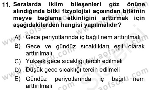 Örtü Altı Üretim Sistemleri Dersi 2017 - 2018 Yılı (Vize) Ara Sınav Soruları 11. Soru