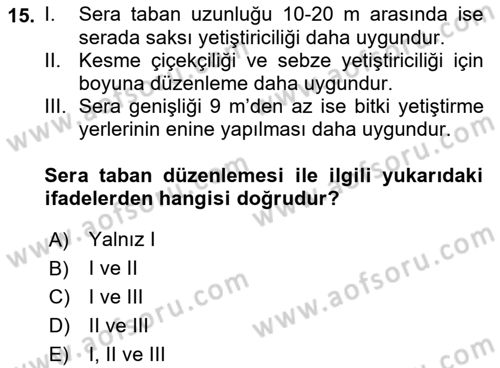 Örtü Altı Üretim Sistemleri Dersi 2017 - 2018 Yılı (Vize) Ara Sınav Soruları 15. Soru