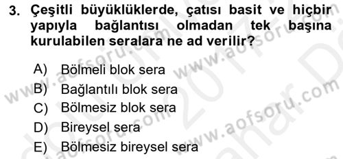 Örtü Altı Üretim Sistemleri Dersi 2017 - 2018 Yılı (Vize) Ara Sınav Soruları 3. Soru