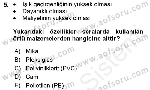 Örtü Altı Üretim Sistemleri Dersi 2017 - 2018 Yılı (Vize) Ara Sınav Soruları 5. Soru