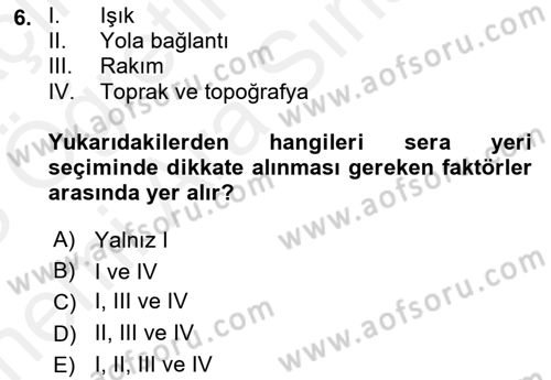 Örtü Altı Üretim Sistemleri Dersi 2017 - 2018 Yılı (Vize) Ara Sınav Soruları 6. Soru