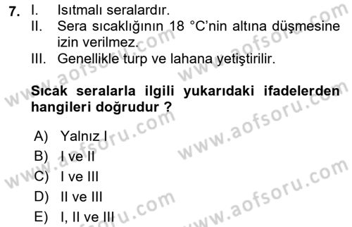 Örtü Altı Üretim Sistemleri Dersi 2017 - 2018 Yılı (Vize) Ara Sınav Soruları 7. Soru