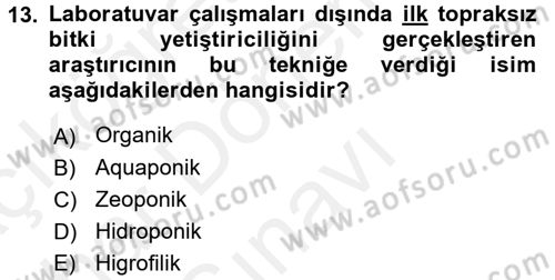 Örtü Altı Üretim Sistemleri Dersi 2017 - 2018 Yılı (Final) Dönem Sonu Sınav Soruları 13. Soru