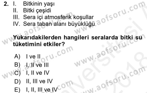 Örtü Altı Üretim Sistemleri Dersi 2017 - 2018 Yılı (Final) Dönem Sonu Sınav Soruları 2. Soru