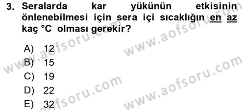 Örtü Altı Üretim Sistemleri Dersi 2017 - 2018 Yılı (Final) Dönem Sonu Sınav Soruları 3. Soru
