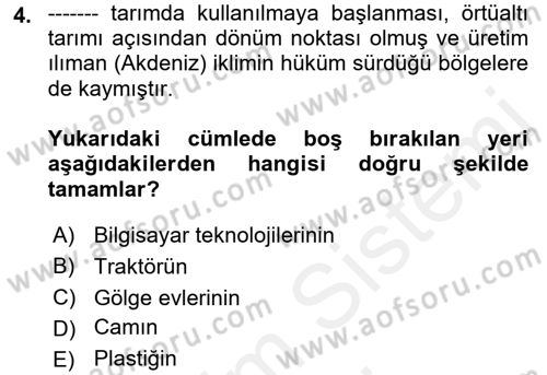 Örtü Altı Üretim Sistemleri Dersi 2017 - 2018 Yılı (Final) Dönem Sonu Sınav Soruları 4. Soru