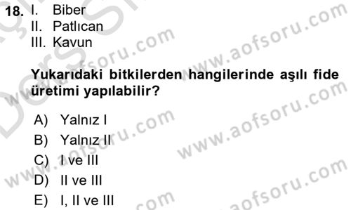 Örtü Altı Üretim Sistemleri Dersi 2018 - 2019 Yılı 3 Ders Sınav Soruları 18. Soru