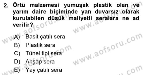 Örtü Altı Üretim Sistemleri Dersi 2018 - 2019 Yılı 3 Ders Sınav Soruları 2. Soru