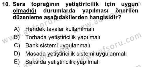 Örtü Altı Üretim Sistemleri Dersi 2018 - 2019 Yılı (Vize) Ara Sınav Soruları 10. Soru