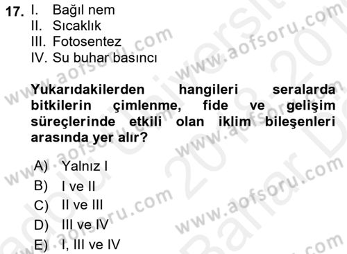 Örtü Altı Üretim Sistemleri Dersi 2018 - 2019 Yılı (Vize) Ara Sınav Soruları 17. Soru