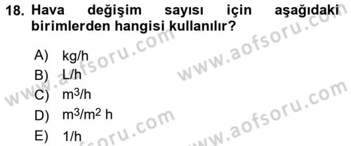 Örtü Altı Üretim Sistemleri Dersi 2018 - 2019 Yılı (Vize) Ara Sınav Soruları 18. Soru