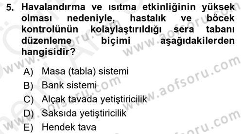 Örtü Altı Üretim Sistemleri Dersi 2018 - 2019 Yılı (Vize) Ara Sınav Soruları 5. Soru