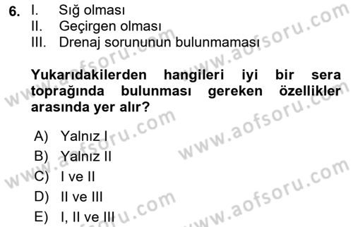 Örtü Altı Üretim Sistemleri Dersi 2018 - 2019 Yılı (Vize) Ara Sınav Soruları 6. Soru