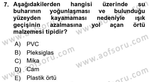 Örtü Altı Üretim Sistemleri Dersi 2018 - 2019 Yılı (Vize) Ara Sınav Soruları 7. Soru