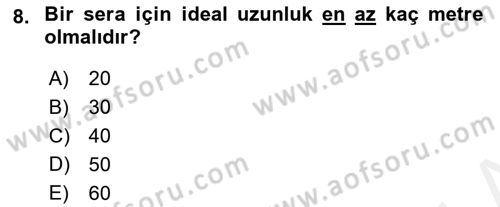 Örtü Altı Üretim Sistemleri Dersi 2018 - 2019 Yılı (Vize) Ara Sınav Soruları 8. Soru