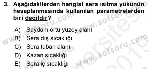 Örtü Altı Üretim Sistemleri Dersi 2018 - 2019 Yılı (Final) Dönem Sonu Sınav Soruları 3. Soru