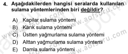 Örtü Altı Üretim Sistemleri Dersi 2018 - 2019 Yılı (Final) Dönem Sonu Sınav Soruları 4. Soru