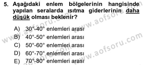 Örtü Altı Üretim Sistemleri Dersi 2018 - 2019 Yılı (Final) Dönem Sonu Sınav Soruları 5. Soru