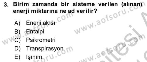 Örtü Altı Üretim Sistemleri Dersi 2018 - 2019 Yılı Yaz Okulu Sınav Soruları 3. Soru