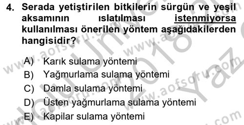 Örtü Altı Üretim Sistemleri Dersi 2018 - 2019 Yılı Yaz Okulu Sınav Soruları 4. Soru