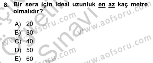 Örtü Altı Üretim Sistemleri Dersi 2018 - 2019 Yılı Yaz Okulu Sınav Soruları 8. Soru