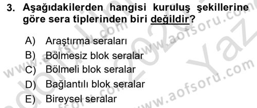 Örtü Altı Üretim Sistemleri Dersi 2020 - 2021 Yılı Yaz Okulu Sınav Soruları 3. Soru