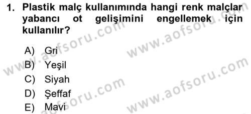 Örtü Altı Üretim Sistemleri Dersi 2021 - 2022 Yılı (Vize) Ara Sınav Soruları 1. Soru