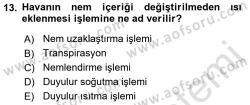Örtü Altı Üretim Sistemleri Dersi 2021 - 2022 Yılı (Vize) Ara Sınav Soruları 13. Soru