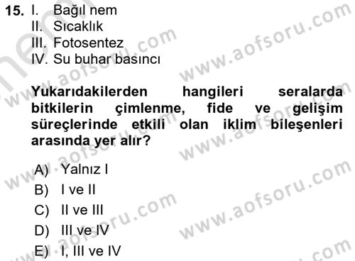 Örtü Altı Üretim Sistemleri Dersi 2021 - 2022 Yılı (Vize) Ara Sınav Soruları 15. Soru